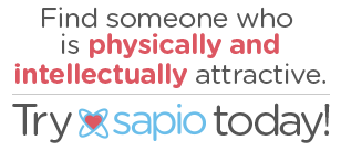 Find someone who is physically and intellecually attractive. Try Sapio Today!